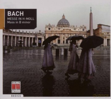 Johann Sebastian Bach: Mass In B Minor [CD]