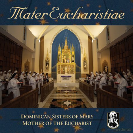 Dominican Sisters of Mary: Mater Eucharistiae [CD]