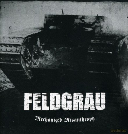 Feldgrau: Mechanized Misanthropy [CD]