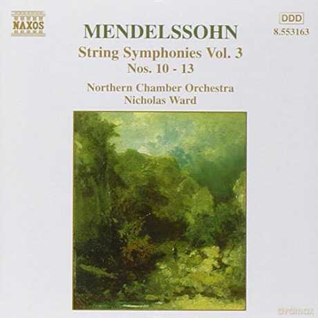 Nicholas Ward: Mendelssohn: String Symphonies, Vol. 3 Nos. 10-13 [CD]