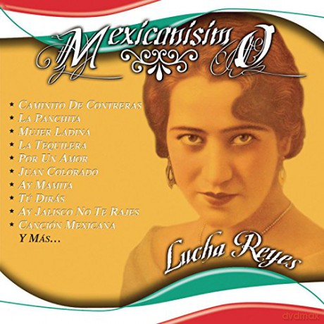 Lucha Reyes: Mexicanisimo [CD]