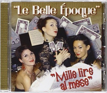 Le Belle Epoque: Mille Lire Al Mese [CD]