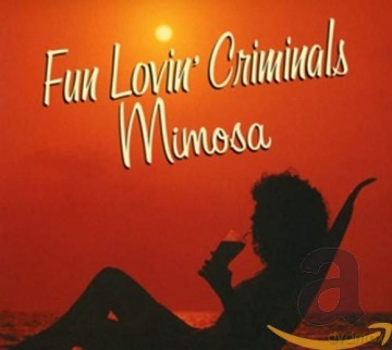 Fun Lovin' Criminals: Mimosa [CD]