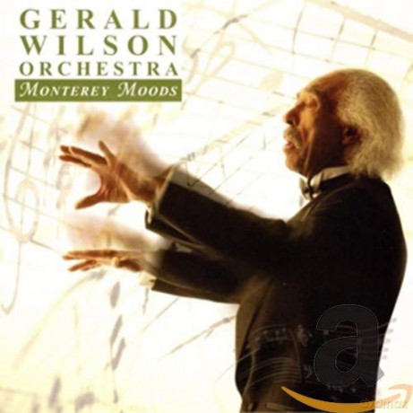 Gerald Wilson: Monterey Moods [CD]