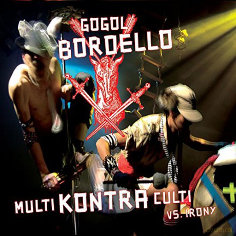 Gogol Bordello: Multi Kontra Culti Vs Irony [2CD]