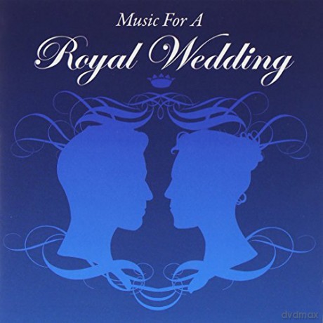 Music for a Royal Wedding [CD]