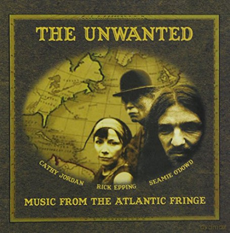 The Unwanted: Music From The Atlantic Fringe [CD]