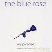 The Blue Rose: My Paradise [CD]