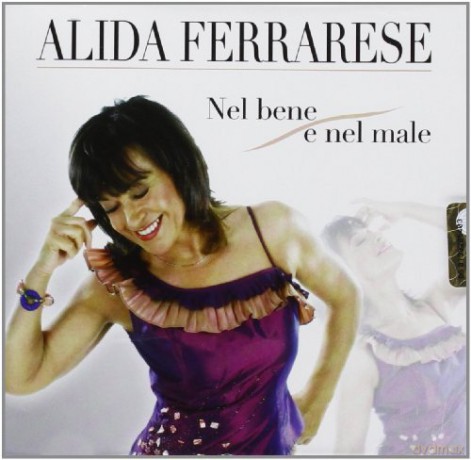 Alida Ferrarese: Nel Bene E Nel Male [CD]