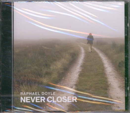 Raphael Doyle: Never Closer [CD]