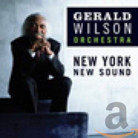 Gerald Wilson: New York, New Sound [CD]