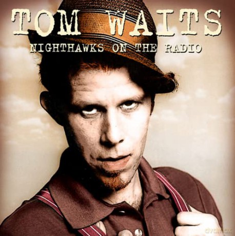 Tom Waits: Nighthawks on the Radio- Knew Fm Broadcast 8th December 1976 [CD]
