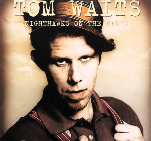 Tom Waits: Nighthawks on the Radio- Knew Fm Broadcast 8th December 1976 [CD]