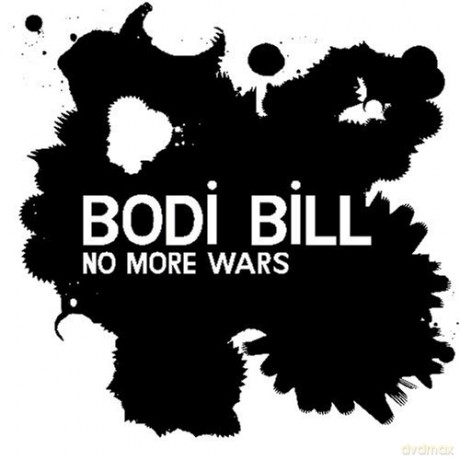 Bodi Bill: No More Wars [CD]