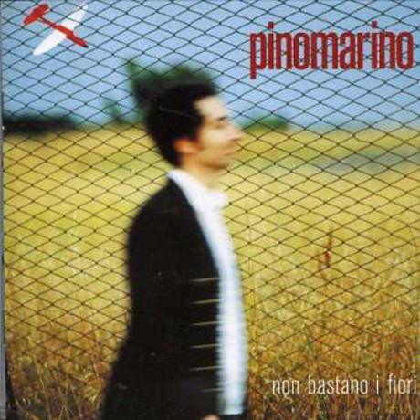 Pino Marino: Non Bastano I Fiori [CD]