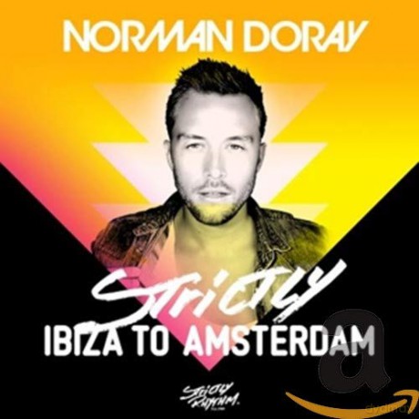 Norman Doray Strictly Ibiza to Amsterdam [2CD]