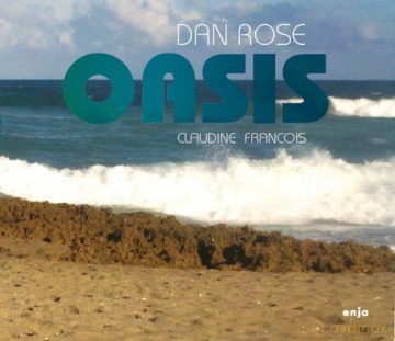 Dan Rose: Oasis [CD]