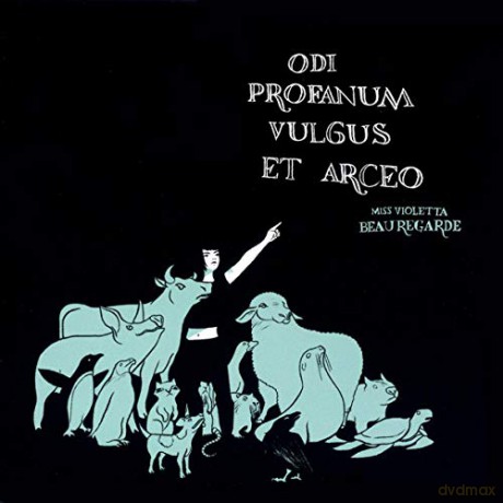 Miss Violetta Beauregarde: Odi Profanum Vulgus Et Arceo [CD]