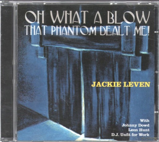 Jackie Leven: Oh What a Blow That Phantom Dealt Me [CD]