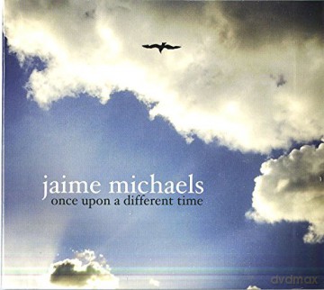Jaime Michaels: Once Upon A Different Time [CD]