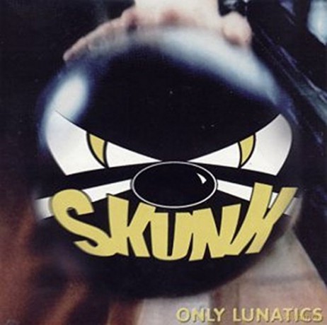 Skunk: Only Lunatics [CD]