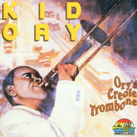 Kid Ory: Ory's Creole Trombone [CD]