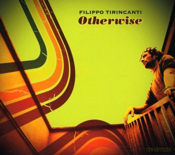 Filippo Tirincanti: Otherwise [CD]