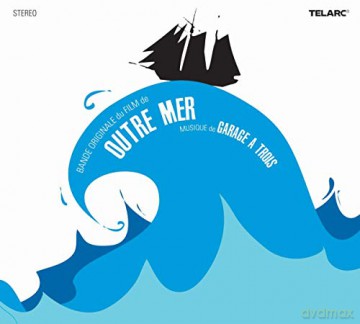 Garage a Trois: Outre Mer [CD]