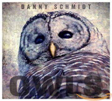 Danny Schmidt: Owls [CD]