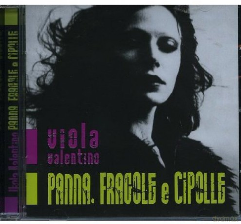 Viola Valentino: Panna Fragole E Cipolle [CD]