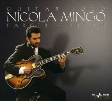 Nicola Mingo: Parker's Dream - Guitar Solo [CD]