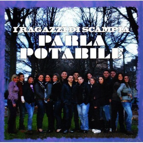 I Ragazzi Di Scampia: Parla Potabile [CD]