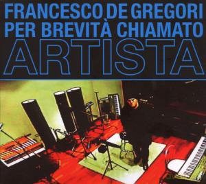 Francesco De Gregori: Per Brevita' Chiamato Artista [CD]