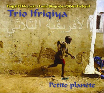 Trio Ifriqiya: Petite Planete [CD]