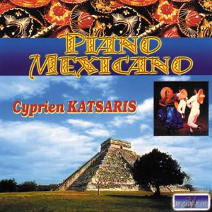 Cyprien Katsaris: Piano Mexicano [CD]