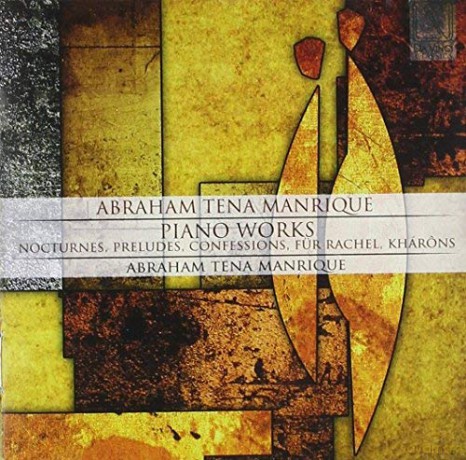 Manrique Abraham Tena: Piano Works [CD]