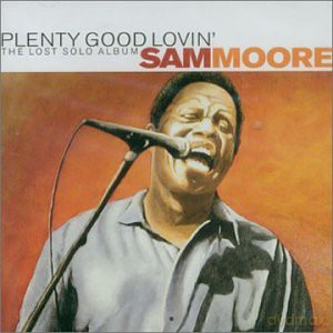 Sam Moore: Plenty Good Lovin' [CD]