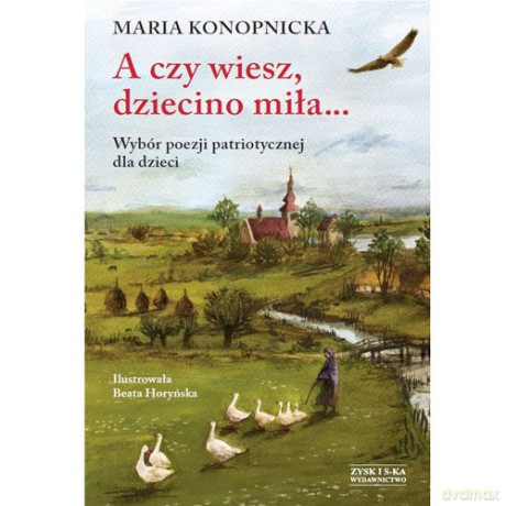 A Czy Wiesz, Dziecino Miła... - Maria Konopnicka [KSIĄŻKA]