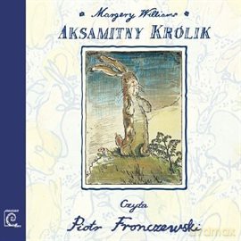 Aksamitny Królik II - Margery Williams [KSIĄŻKA]