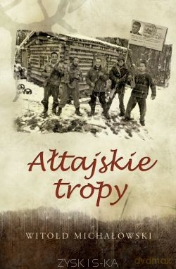 Ałtajskie Tropy - Witold Michałowski [KSIĄŻKA]