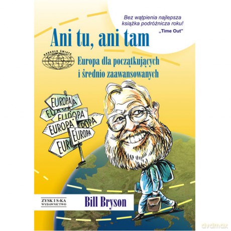 Ani Tu, Ani Tam. Europa Dla Początkujących - Bill Bryson [KSIĄŻKA]