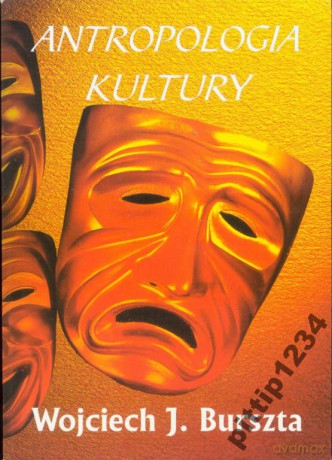 Antropologia Kultury - Wojciech Burszta [KSIĄŻKA]