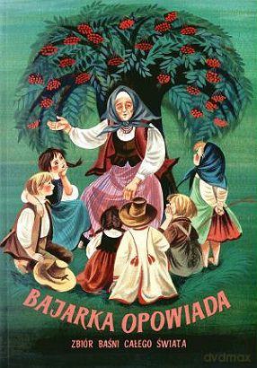 Bajarka Opowiada. Zbiór baśni całego świata - Maria Niklewiczowa [KSIĄŻKA]