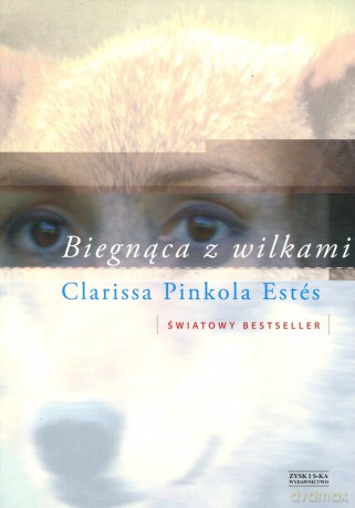 Biegnąca Z Wilkami XIV - Clarissa Estes [KSIĄŻKA]