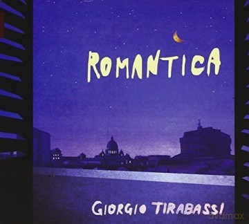 Giorgio Tirabassi: Romantica [CD]