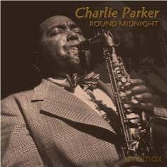 Charlie Parker: Round Midnight [CD]