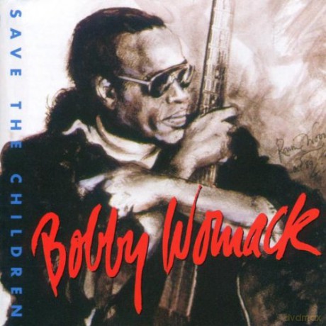 Bobby Womack: Save The Children [CD]