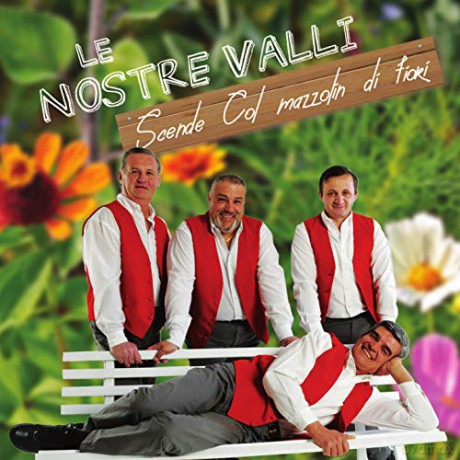 Le Nostre Valli: Scende Col Mazzolin Di Fiori [CD]