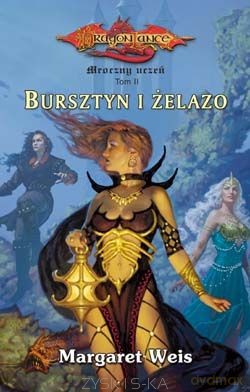 Bursztyn I Żelazo - Margaret Weis [KSIĄŻKA]