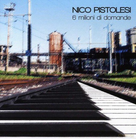 Nico Pistolesi: Sei Milioni Di Domande [CD]